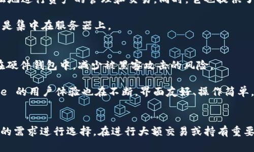  оценка   2023年以太坊钱包支持瑞波的前五种选择 /   guanjianci 以太坊, 瑞波, 数字资产, 钱包 / guanjianci 

引言
随着区块链技术的蓬勃发展，加密货币的种类和数量不断增加。在众多数字资产中，以太坊和瑞波（XRP）是最受欢迎的两种。对于希望在一个地方管理多种数字资产的用户来说，选择一个支持以太坊和瑞波的钱包变得尤为重要。但是，大家在选择钱包时，常常面临众多的选项和技术性问题。本文将深入探讨2023年市场上支持瑞波的五种优质以太坊钱包，以帮助用户做出明智的选择。

1. MetaMask
MetaMask 是一款非常流行的以太坊钱包，它不仅支持以太坊主链上的各种代币，还可以通过一些扩展功能支持瑞波等其他数字资产。用户可以在其浏览器插件或移动应用上便捷地管理不同的加密资产。MetaMask 自带的去中心化应用（dApp）浏览器，使得用户更容易进行瑞波的交易和其他操作。

此外，MetaMask 的用户界面友好，对于新手也非常容易上手。用户只需在设置中添加自定义代币的合约地址，即可开始接收和发送瑞波。MetaMask 的安全性也相当不错，用户的私钥保存在本地，并且可以通过种子短语进行恢复。

2. Trust Wallet
Trust Wallet 是由币安推出的一款移动钱包，它支持各种主流数字货币，包括以太坊和瑞波。其用户体验设计得非常简洁直观，用户可以方便地进行数字资产的存储和交易。它的安全性也很高，支持指纹和面部识别，确保了用户的资产安全。

Trust Wallet 不仅支持以太坊及其代币，同时也能够与去中心化交易所进行无缝连接，允许用户直接在钱包内进行瑞波的交易。此外，用户可以通过浏览器访问去中心化应用，扩大他们的投资和交易选择。

3. Atomic Wallet
Atomic Wallet 是一款桌面和移动端都可用的钱包，支持多达500种数字资产，包括以太坊和瑞波。它的最大亮点在于用户可以直接在钱包内进行资产交换，方便快捷。Atomic Wallet 的去中心化特点确保了用户资产的私密性和安全性，用户的私钥不会被存储在任何中心化的服务器上。

虽然 Atomic Wallet 的安全性较高，但用户在使用时仍需保持警惕，确保使用官方版本并进行定期更新。其界面设计合理，交易过程清晰透明，非常适合喜欢自由交易的用户。

4. Guarda Wallet
Guarda Wallet 是一款功能全面的钱包，支持多种平台，包括桌面和移动设备。它支持以太坊、瑞波及其他多种主流和小众数字资产。Guarda 的界面友好，用户可以轻松地进行资产的管理和交易。同时，它也提供了一些额外的功能，例如储蓄利息、兑换服务等。

一个值得注意的特点是，Guarda Wallet 的用户无需注册或者下载任何软件，便可以直接使用网页版本进行资产管理。其安全性也相对较高，私钥由用户自主保管，而不是集中在服务器上。

5. Ledger Live
Ledger Live 是一个硬件钱包管理应用，支持以太坊和瑞波等多种数字资产。与前面提到的软件钱包不同，Ledger Live 更加注重资产的安全性。用户可以将私钥存储在硬件钱包中，减少被黑客攻击的风险。

为了使用 Ledger Live，用户需要购买 Ledger 硬件钱包。虽然这样会增加一定的成本，但对于长期持有者或者大额资产持有者来说，这是一个值得的投资。Ledger Live 的用户体验也在不断，界面友好、操作简单。同时，支持多种代币的转账和管理功能，让用户可以方便地维护其投资组合。

总结
选择一个适合自己的以太坊钱包，不仅要考虑它的安全性和易用性，还应当关注该钱包对瑞波等其他数字资产的支持。本文介绍的五款钱包各有优劣，用户可以根据自己的需求进行选择。在进行大额交易或持有重要资产时，务必注意安全操作，确保私钥和助记词的妥善保管。未来，加密货币市场依然充满机会和挑战，选择合适的钱包将帮助用户更好地管理他们的数字资产。